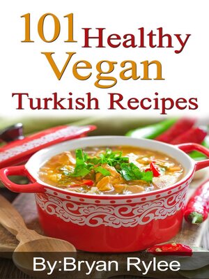 cover image of 101 Healthy Vegan Turkish Recipes